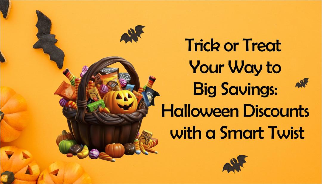 Trick or Treat Your Way to Big Savings: Halloween Discounts with a Smart Twist