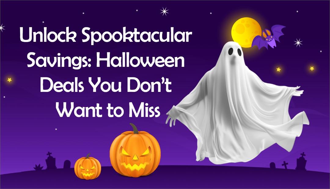 Unlock Spooktacular Savings: Halloween Deals You Don’t Want to Miss Unlock Spooktacular Savings: Halloween Deals You Don’t Want to Miss