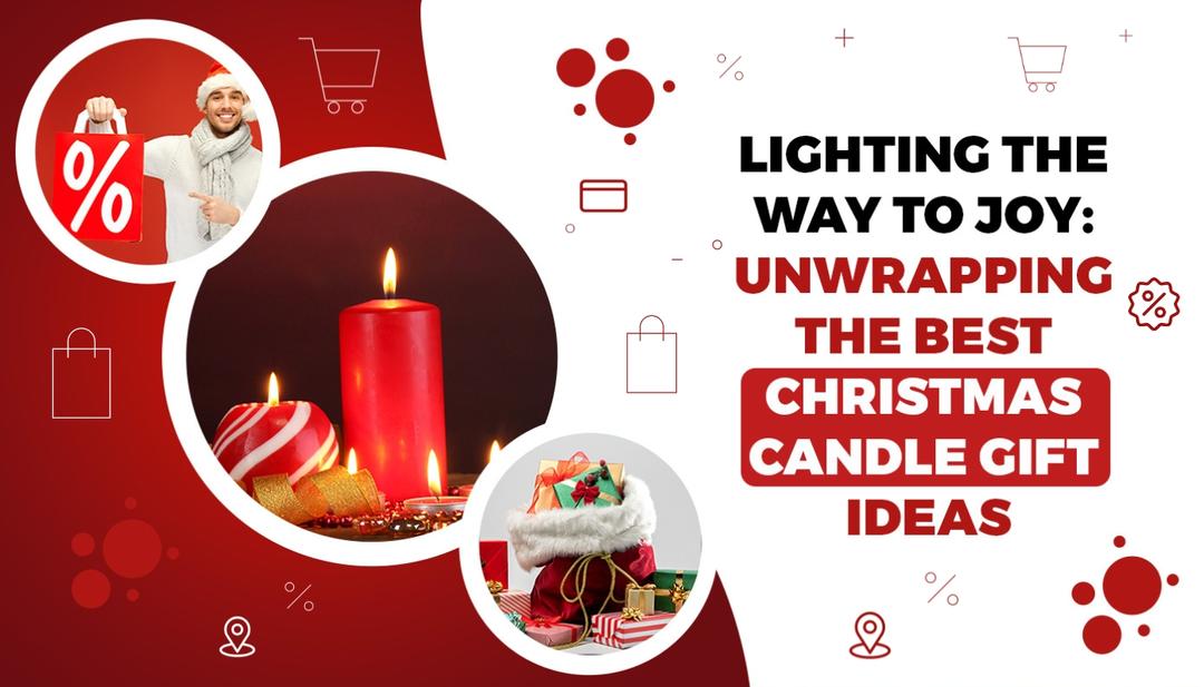 Lighting the Way to Joy: Unwrapping the Best Christmas Candle Gift Ideas Lighting the Way to Joy: Unwrapping the Best Christmas Candle Gift Ideas