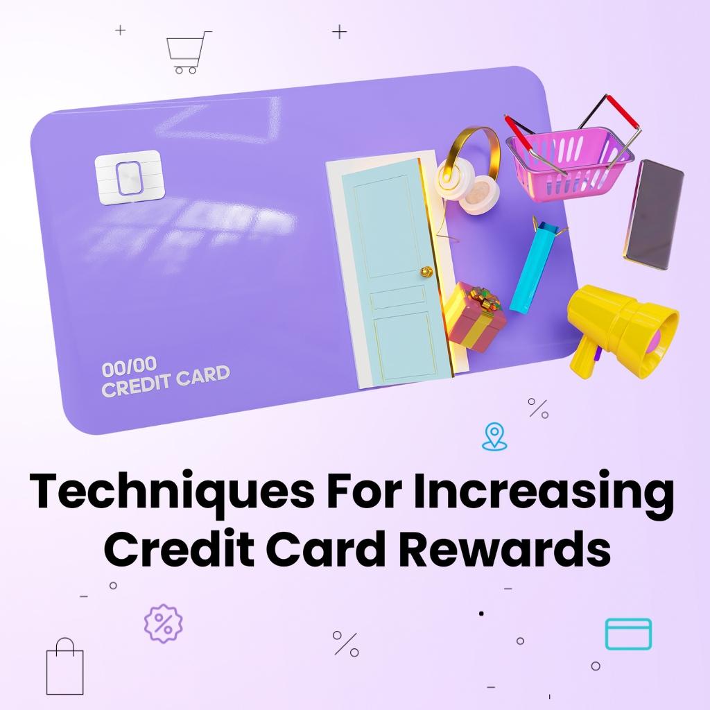 Techniques For Increasing Credit Card Rewards Thumbnail